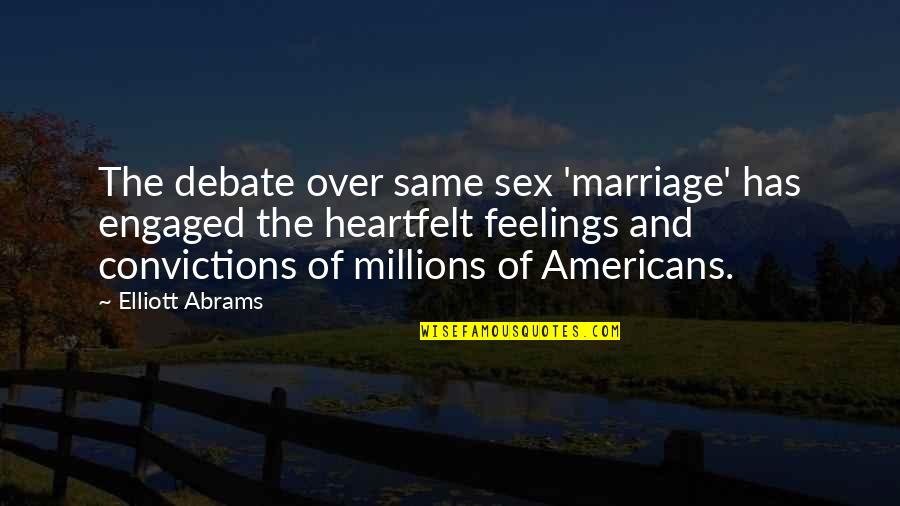 Engaged Quotes By Elliott Abrams: The debate over same sex 'marriage' has engaged