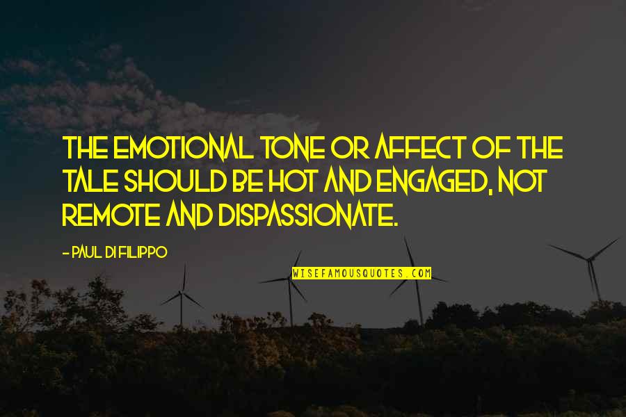 Engaged Quotes By Paul Di Filippo: The emotional tone or affect of the tale