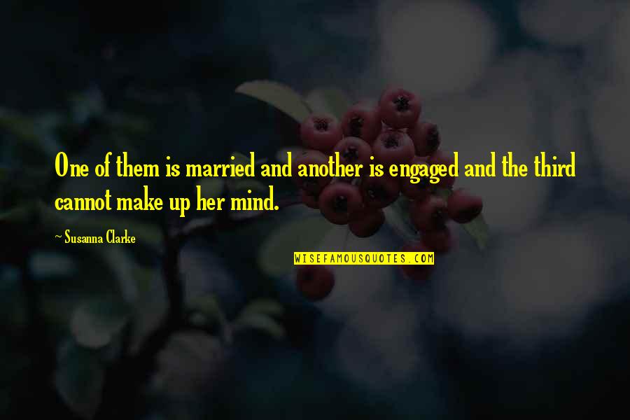 Engaged To Be Married Quotes By Susanna Clarke: One of them is married and another is