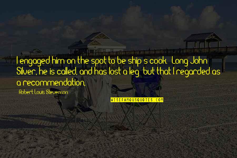 Engaged To Him Quotes By Robert Louis Stevenson: I engaged him on the spot to be