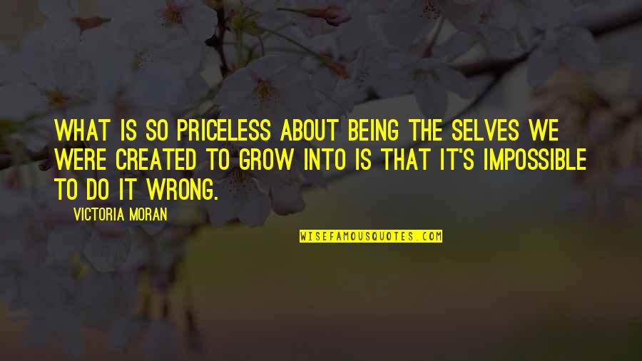 Engagement And Love Quotes By Victoria Moran: What is so priceless about being the selves