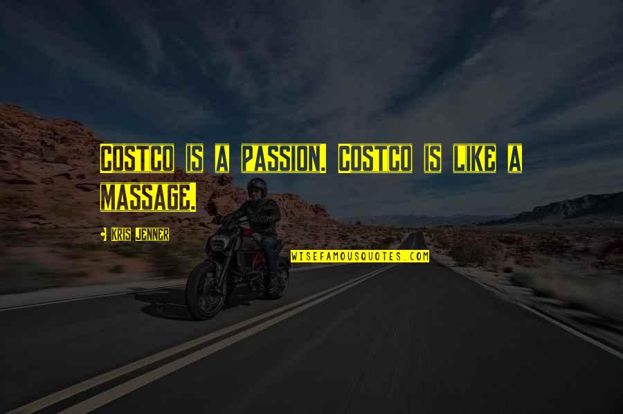 Engagement Life Quotes By Kris Jenner: Costco is a passion. Costco is like a