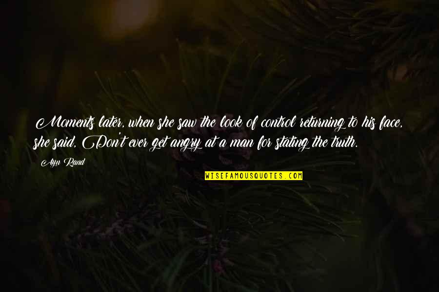 Engagement Return Gift Quotes By Ayn Rand: Moments later, when she saw the look of Engagement Return Gift Quotes By Ayn Rand: Moments later, when she saw the look of