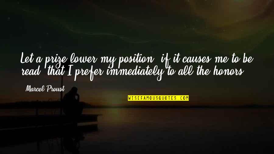Engagement Session Quotes By Marcel Proust: Let a prize lower my position, if it