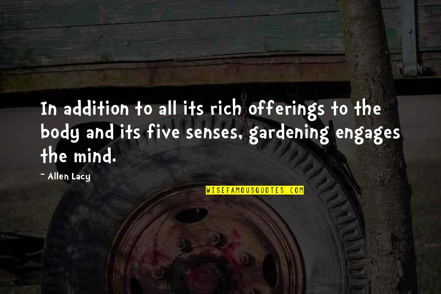 Engages Quotes By Allen Lacy: In addition to all its rich offerings to