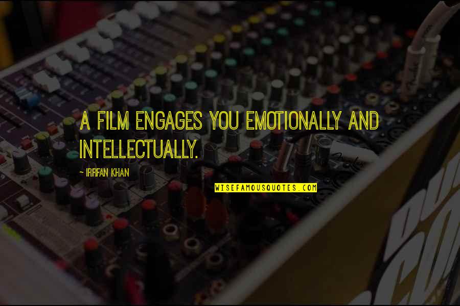 Engages Quotes By Irrfan Khan: A film engages you emotionally and intellectually. Engages Quotes By Irrfan Khan: A film engages you emotionally and intellectually.