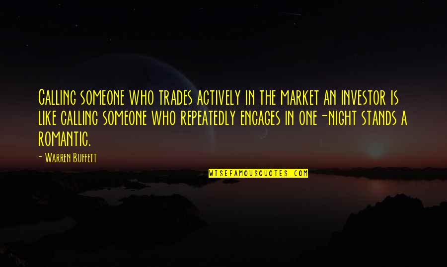 Engages Quotes By Warren Buffett: Calling someone who trades actively in the market