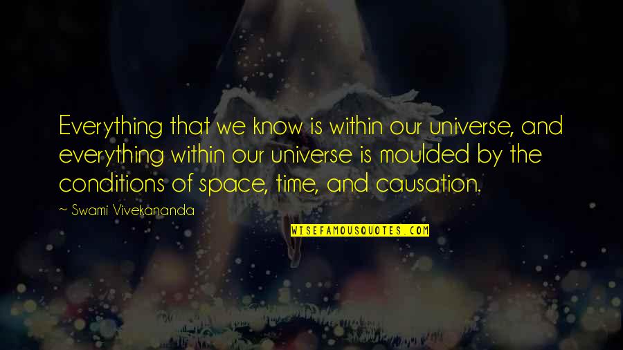 Engaging An Audience Quotes By Swami Vivekananda: Everything that we know is within our universe,