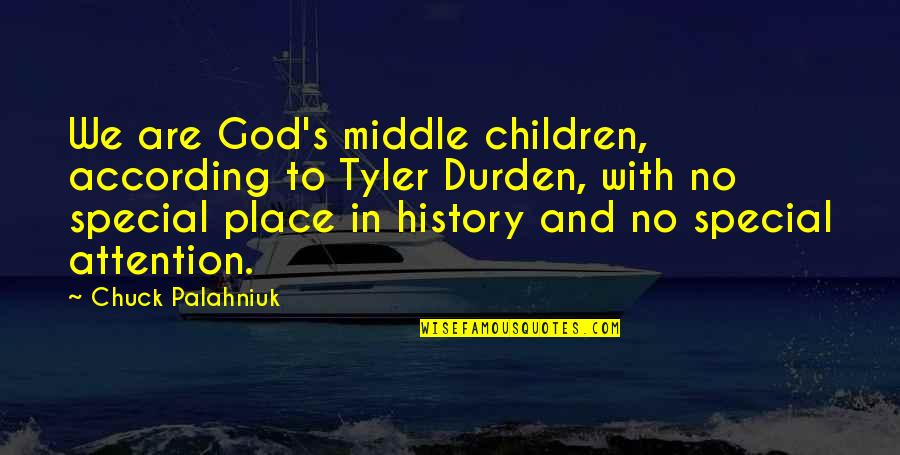 Engaging Motivating Quotes By Chuck Palahniuk: We are God's middle children, according to Tyler