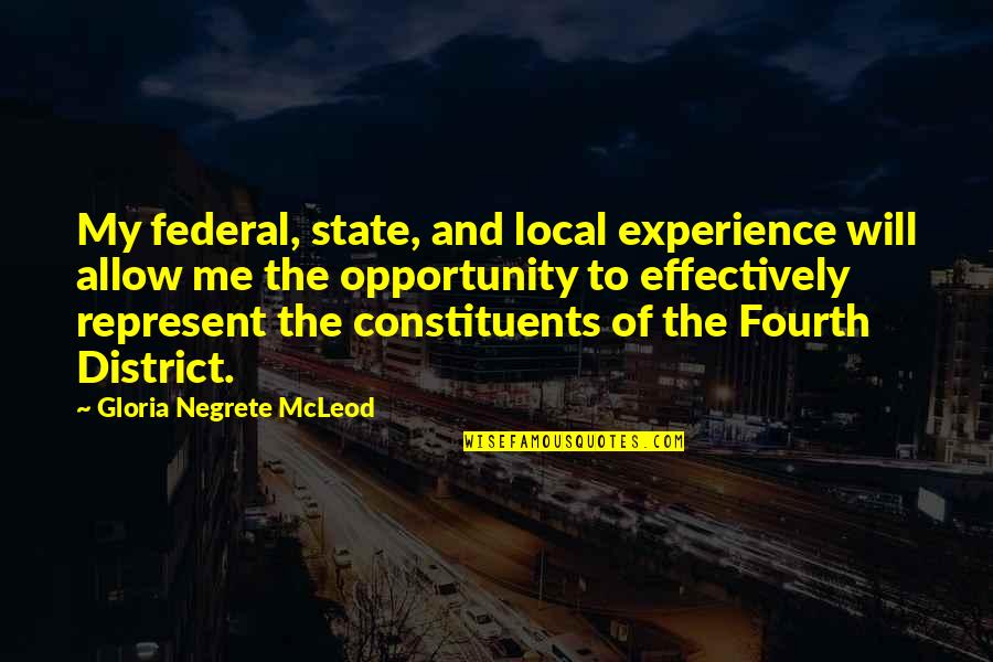 Engagingly Quotes By Gloria Negrete McLeod: My federal, state, and local experience will allow Engagingly Quotes By Gloria Negrete McLeod: My federal, state, and local experience will allow