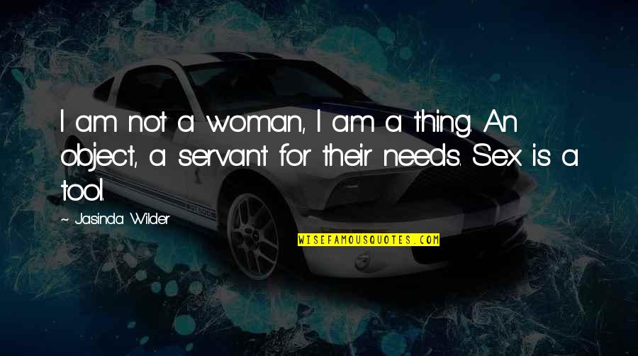 Enganches De Remolques Quotes By Jasinda Wilder: I am not a woman, I am a Enganches De Remolques Quotes By Jasinda Wilder: I am not a woman, I am a