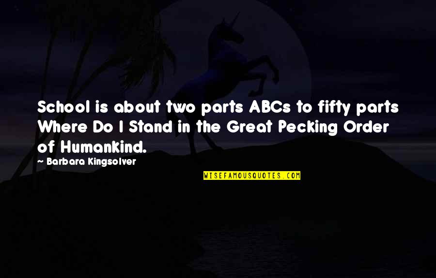 Engao Fombanao Quotes By Barbara Kingsolver: School is about two parts ABCs to fifty Engao Fombanao Quotes By Barbara Kingsolver: School is about two parts ABCs to fifty