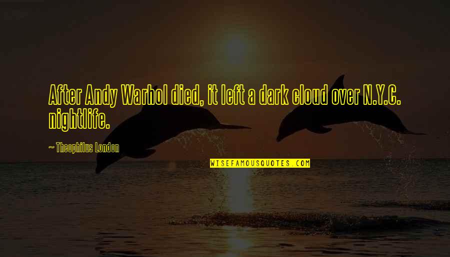 Engate Da Quotes By Theophilus London: After Andy Warhol died, it left a dark