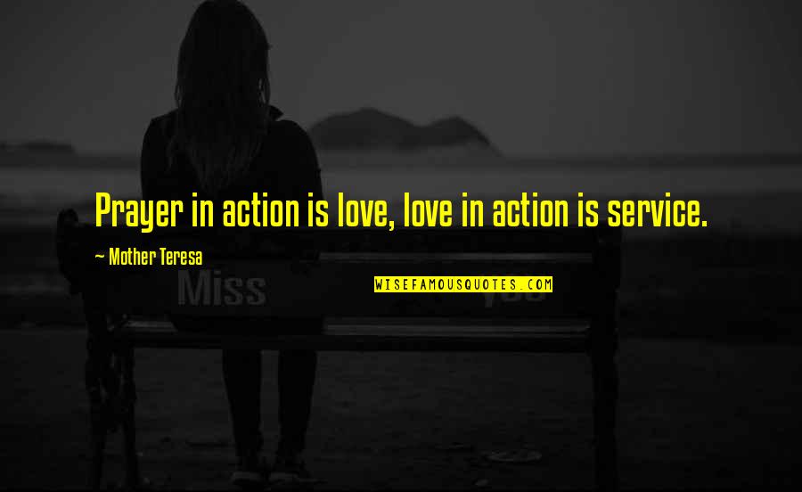 Engeler Lampen Quotes By Mother Teresa: Prayer in action is love, love in action