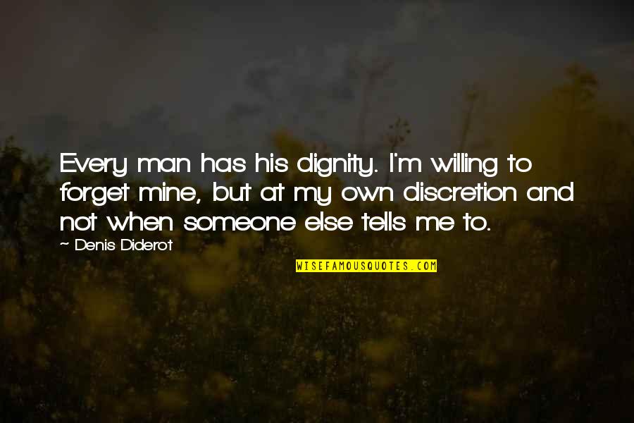 Engelking Pharmacy Quotes By Denis Diderot: Every man has his dignity. I'm willing to