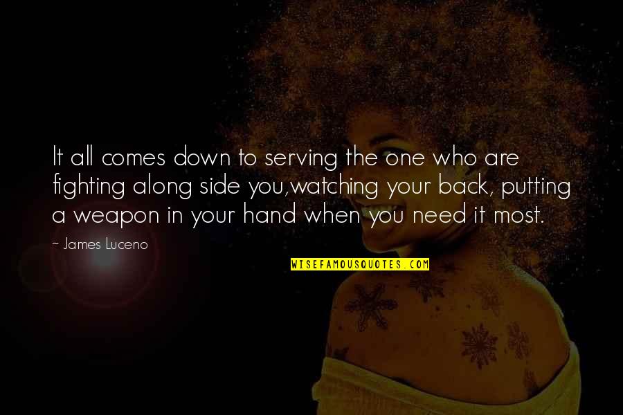 Engelmans Bakery Quotes By James Luceno: It all comes down to serving the one Engelmans Bakery Quotes By James Luceno: It all comes down to serving the one