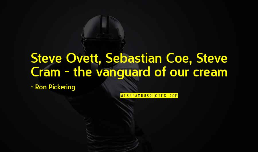 Engelsma Construction Quotes By Ron Pickering: Steve Ovett, Sebastian Coe, Steve Cram - the