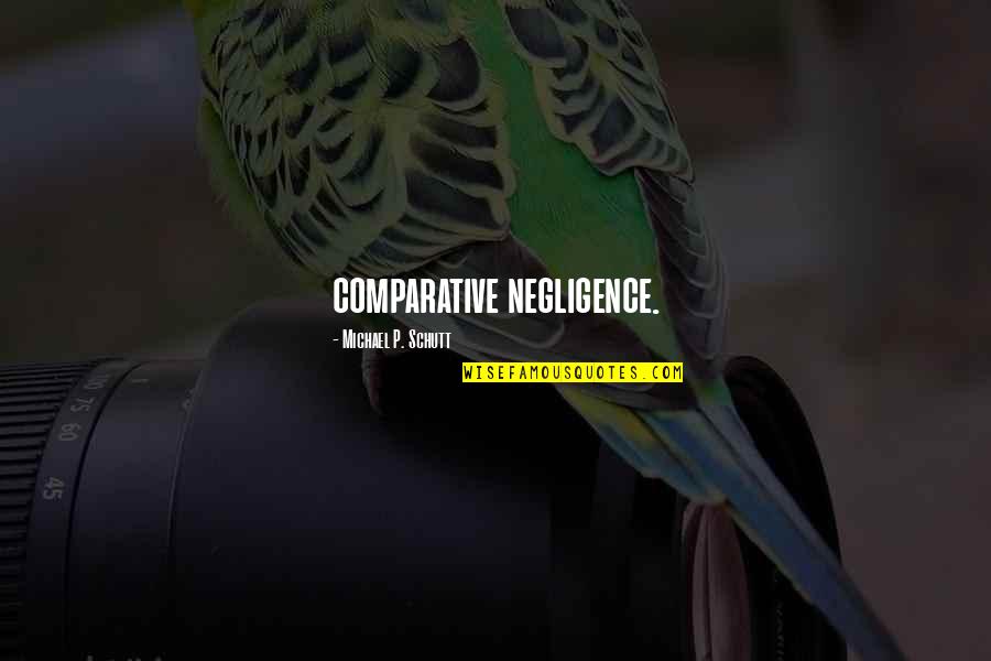 Engelstein West Quotes By Michael P. Schutt: comparative negligence. Engelstein West Quotes By Michael P. Schutt: comparative negligence.