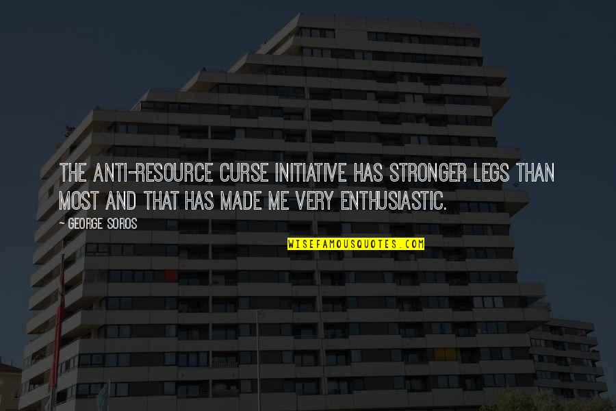 Engem Nem Quotes By George Soros: The anti-resource curse initiative has stronger legs than Engem Nem Quotes By George Soros: The anti-resource curse initiative has stronger legs than