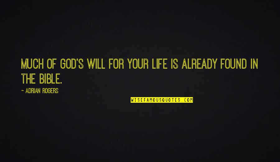 Engendren Quotes By Adrian Rogers: Much of God's will for your life is