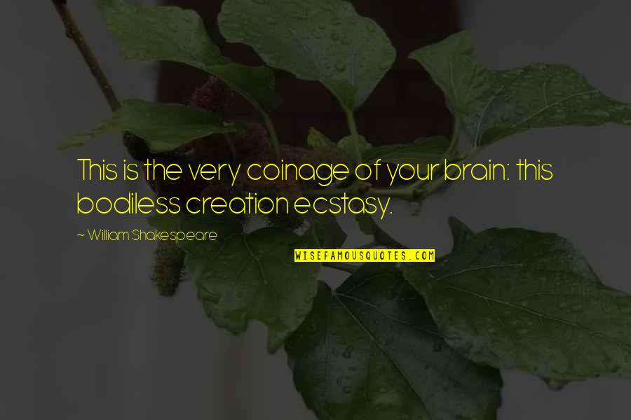 Engenharia Ambiental Quotes By William Shakespeare: This is the very coinage of your brain: Engenharia Ambiental Quotes By William Shakespeare: This is the very coinage of your brain: