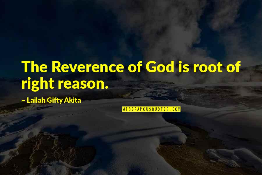 Engenhos Significance Quotes By Lailah Gifty Akita: The Reverence of God is root of right Engenhos Significance Quotes By Lailah Gifty Akita: The Reverence of God is root of right