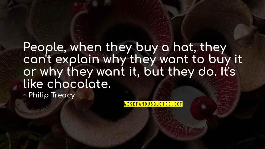 Engergizing Quotes By Philip Treacy: People, when they buy a hat, they can't