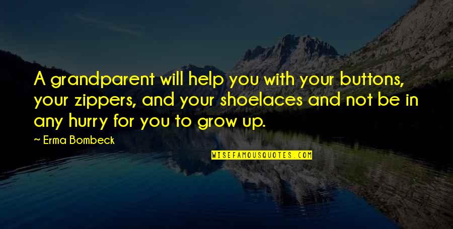 Engeyum Kadhal Feeling Quotes By Erma Bombeck: A grandparent will help you with your buttons,