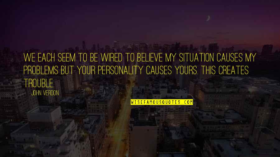 Enginar Nasil Quotes By John Verdon: We each seem to be wired to believe Enginar Nasil Quotes By John Verdon: We each seem to be wired to believe