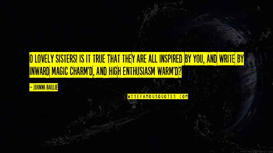 Engineering Graduation Day Quotes By Joanna Baillie: O lovely Sisters! is it true That they Engineering Graduation Day Quotes By Joanna Baillie: O lovely Sisters! is it true That they