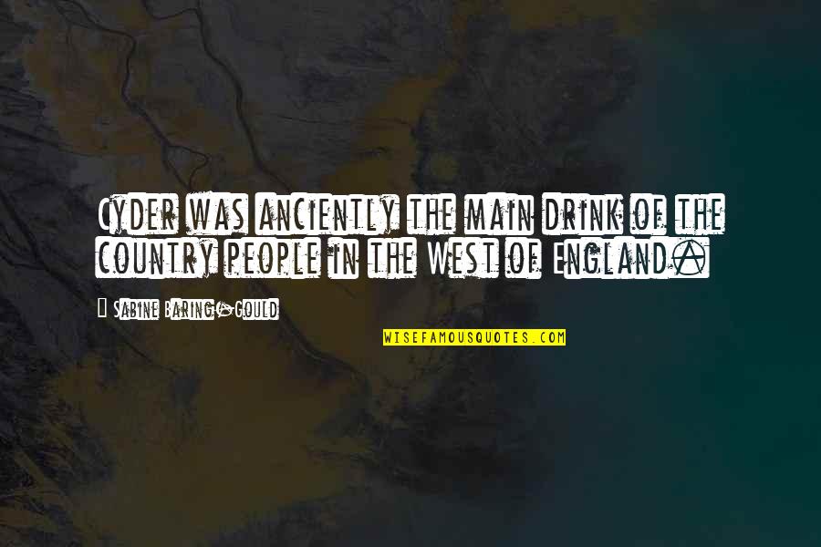 Engineering Success Quotes By Sabine Baring-Gould: Cyder was anciently the main drink of the Engineering Success Quotes By Sabine Baring-Gould: Cyder was anciently the main drink of the