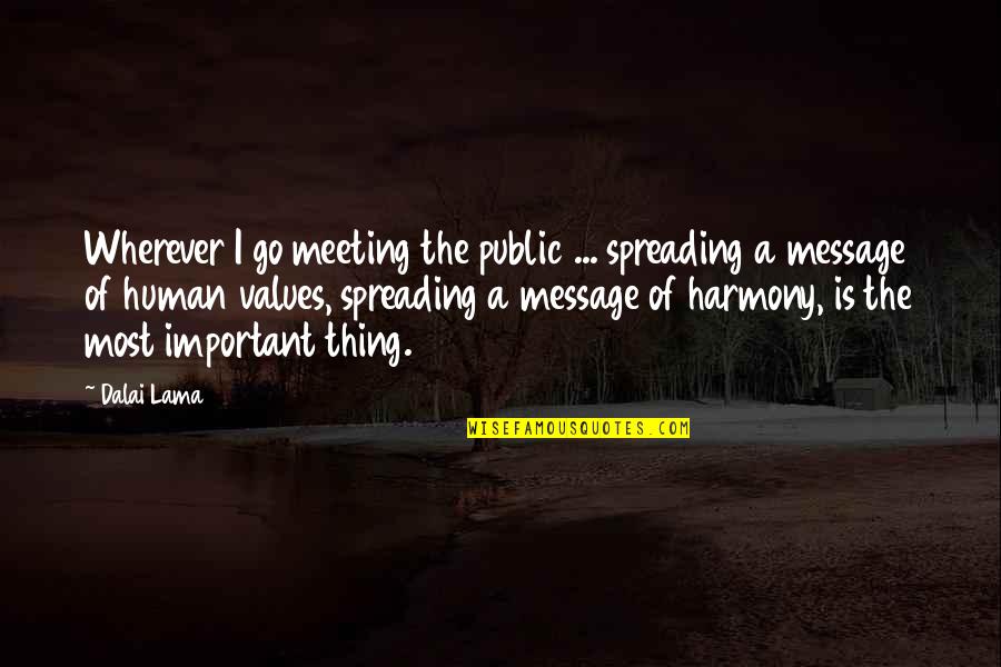 Engineering Toy Quotes By Dalai Lama: Wherever I go meeting the public ... spreading