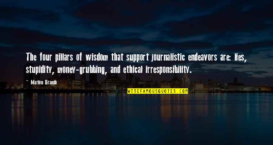 Engineers Day Celebration Quotes By Marlon Brando: The four pillars of wisdom that support journalistic