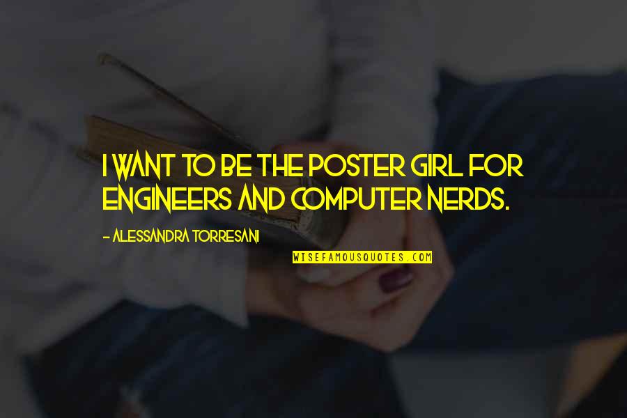 Engineers Quotes By Alessandra Torresani: I want to be the poster girl for