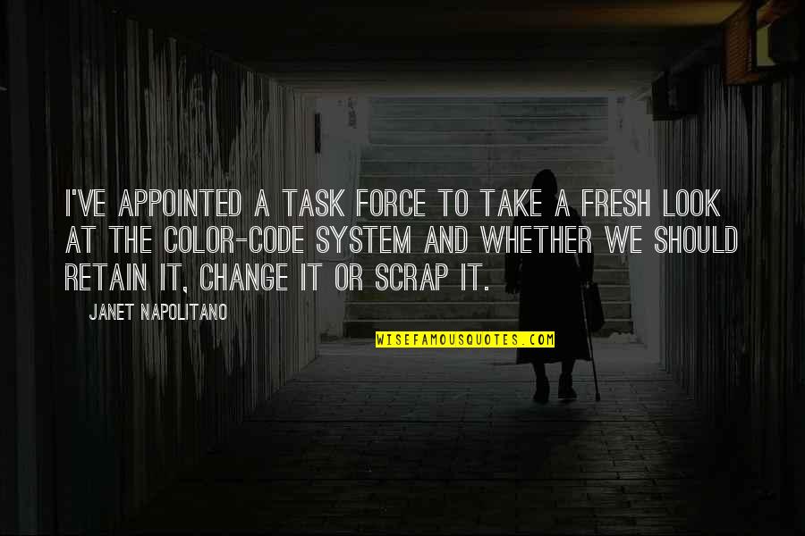 Engizisyon Mahkemeleri Quotes By Janet Napolitano: I've appointed a task force to take a