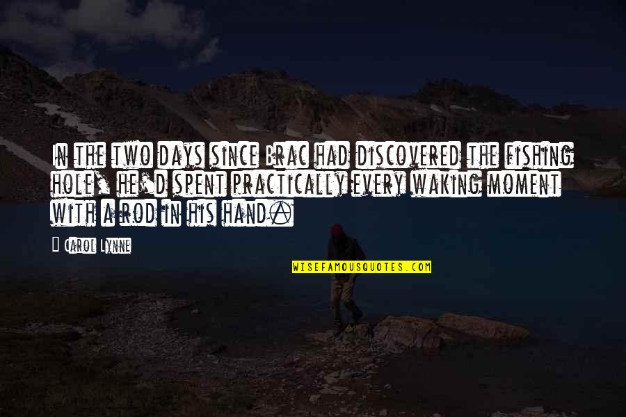 Engkau Ada Quotes By Carol Lynne: In the two days since Brac had discovered Engkau Ada Quotes By Carol Lynne: In the two days since Brac had discovered