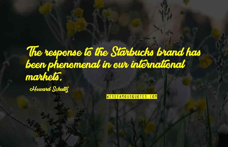 Engkau Ada Quotes By Howard Schultz: The response to the Starbucks brand has been Engkau Ada Quotes By Howard Schultz: The response to the Starbucks brand has been