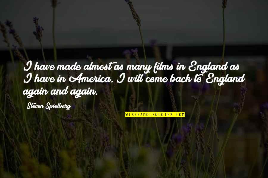 England And America Quotes By Steven Spielberg: I have made almost as many films in