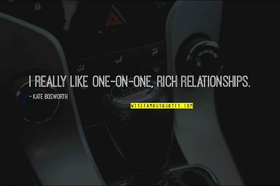 England Football Team Quotes By Kate Bosworth: I really like one-on-one, rich relationships. England Football Team Quotes By Kate Bosworth: I really like one-on-one, rich relationships.