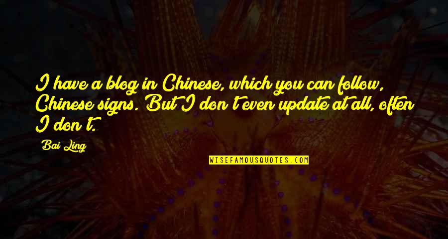 England Nature Quotes By Bai Ling: I have a blog in Chinese, which you