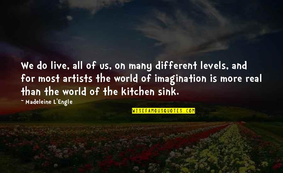 Engle Quotes By Madeleine L'Engle: We do live, all of us, on many