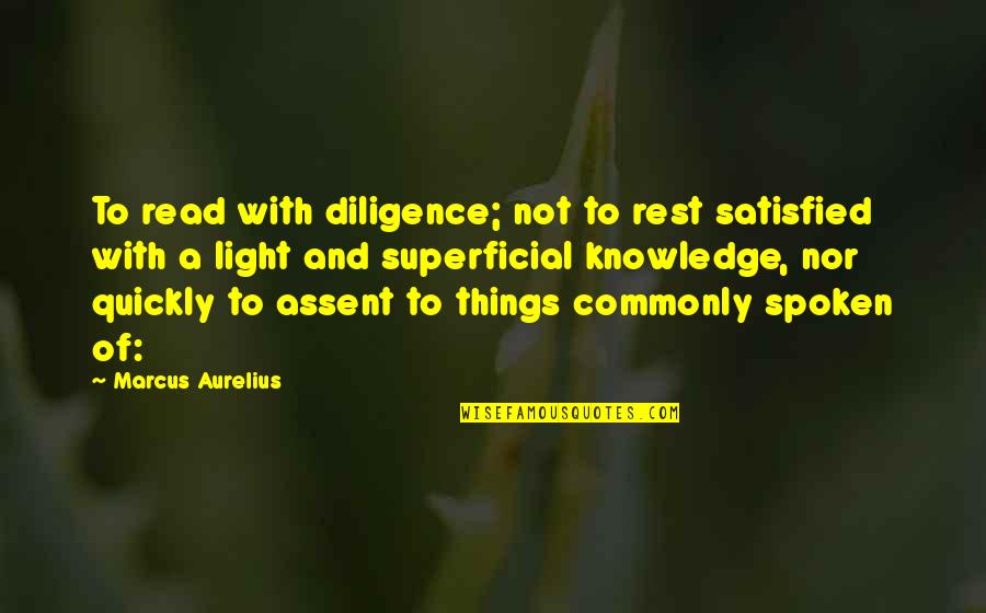 English As A Lingua Franca Quotes By Marcus Aurelius: To read with diligence; not to rest satisfied