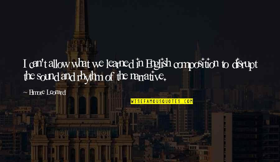 English Composition Quotes By Elmore Leonard: I can't allow what we learned in English