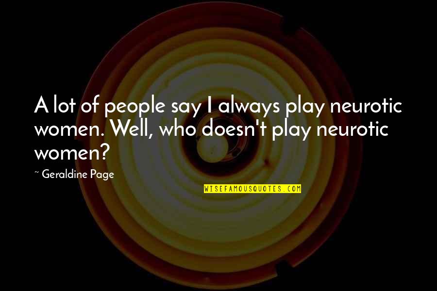 English Cooking Quotes By Geraldine Page: A lot of people say I always play
