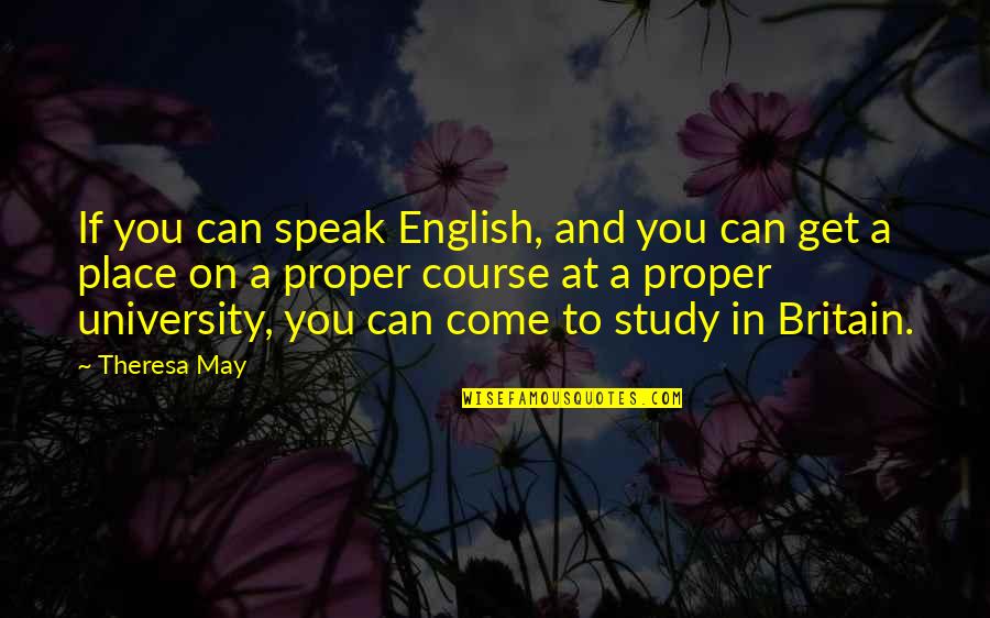 English Course Quotes By Theresa May: If you can speak English, and you can