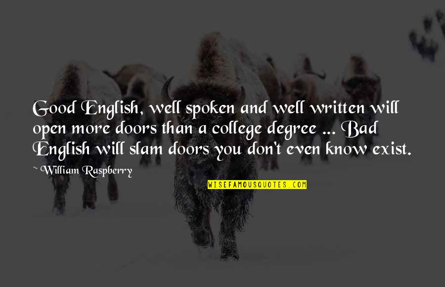 English Degree Quotes By William Raspberry: Good English, well spoken and well written will