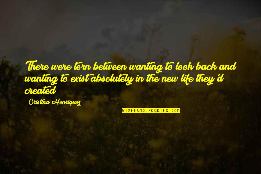 English Degrees Quotes By Cristina Henriquez: There were torn between wanting to look back English Degrees Quotes By Cristina Henriquez: There were torn between wanting to look back