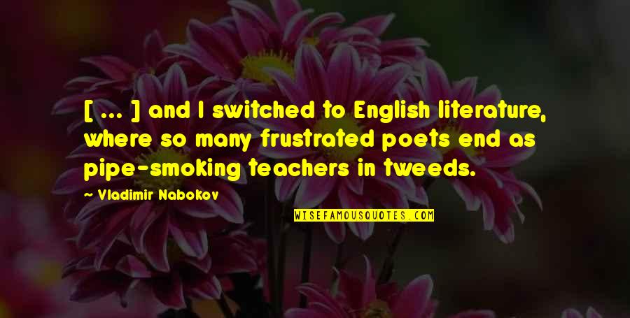 English Funny Quotes By Vladimir Nabokov: [ ... ] and I switched to English