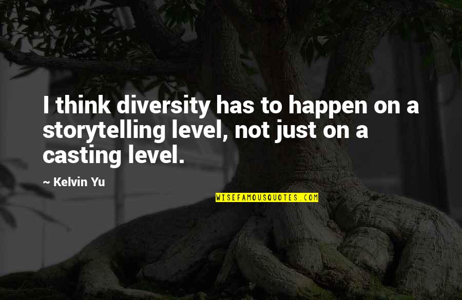 English Humorous Quotes By Kelvin Yu: I think diversity has to happen on a
