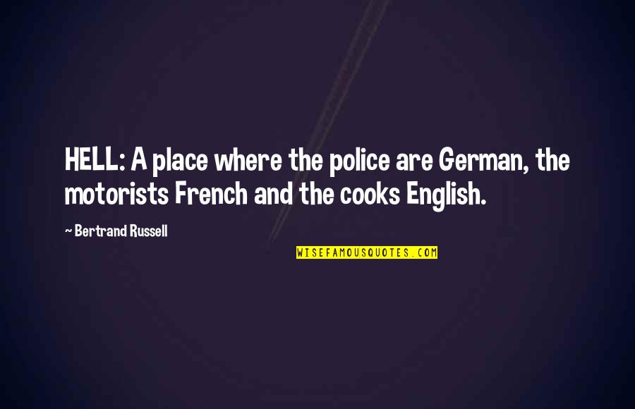 English In German Quotes By Bertrand Russell: HELL: A place where the police are German,
